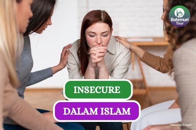 Bagaimana Insecure dalam Pandangan Islam? Yuk Simak!!